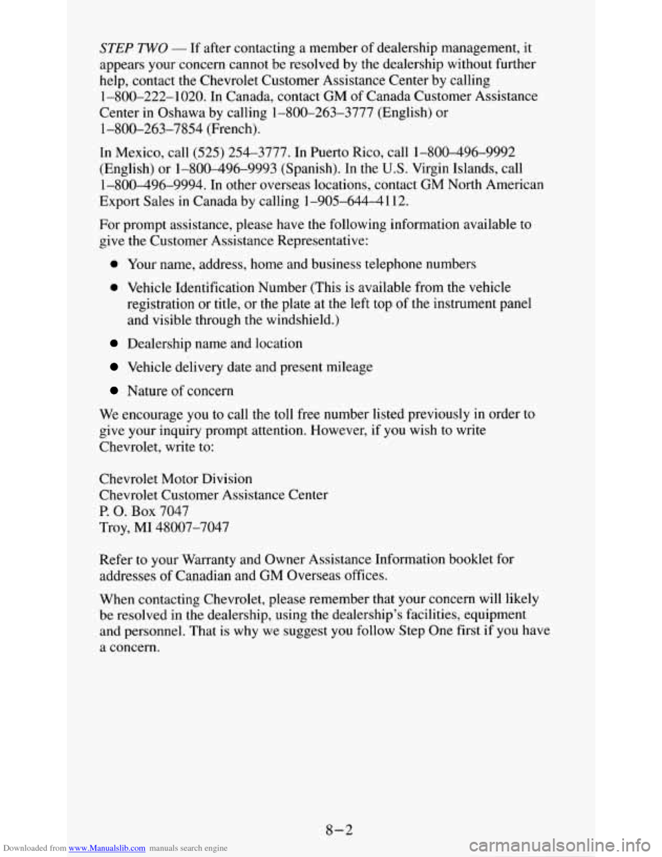 CHEVROLET S10 1995 2.G Owners Manual Downloaded from www.Manualslib.com manuals search engine STEP TWO - If after contacting a member of dealership management, it
appears your concern cannot be resolved by the dealership witho CHEVROLET S10 1995 2.G Owners Manual Downloaded from www.Manualslib.com manuals search engine STEP TWO - If after contacting a member of dealership management, it
appears your concern cannot be resolved by the dealership witho