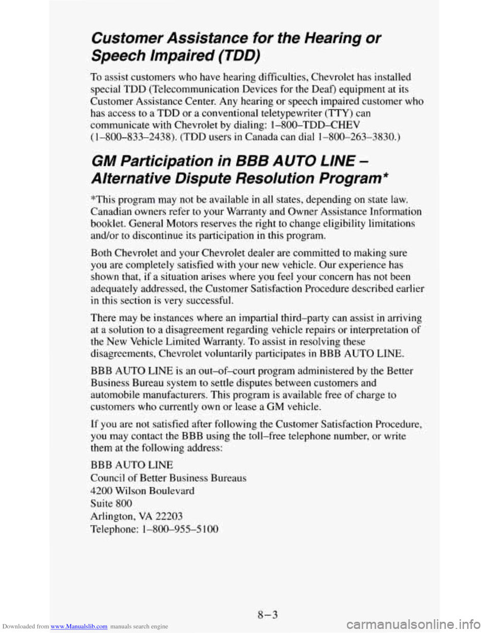 CHEVROLET S10 1995 2.G Owners Manual Downloaded from www.Manualslib.com manuals search engine Customer Assistance for the Hearing or
Speech Impaired (TDD)
To assist customers who have hearing difficulties, Chevrolet has installed
s CHEVROLET S10 1995 2.G Owners Manual Downloaded from www.Manualslib.com manuals search engine Customer Assistance for the Hearing or
Speech Impaired (TDD)
To assist customers who have hearing difficulties, Chevrolet has installed
s