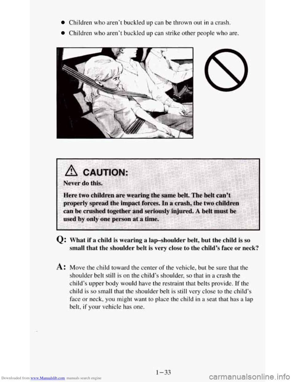 CHEVROLET S10 1995 2.G Service Manual Downloaded from www.Manualslib.com manuals search engine Children who aren’t  buckled up can be throWfl  Out in a crasn. 
Children who aren’t  buckled up can strike other  people  who are. 
Q: Wha