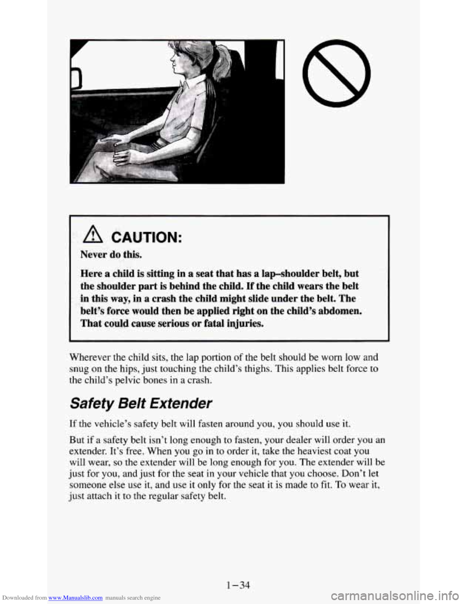 CHEVROLET S10 1995 2.G Service Manual Downloaded from www.Manualslib.com manuals search engine A CAUTION: 
Never do this. 
Here  a  child  is  sitting in 
a seat that  has a lap-shoulder  belt,  but 
the  shoulder  part 
is behind the chi
