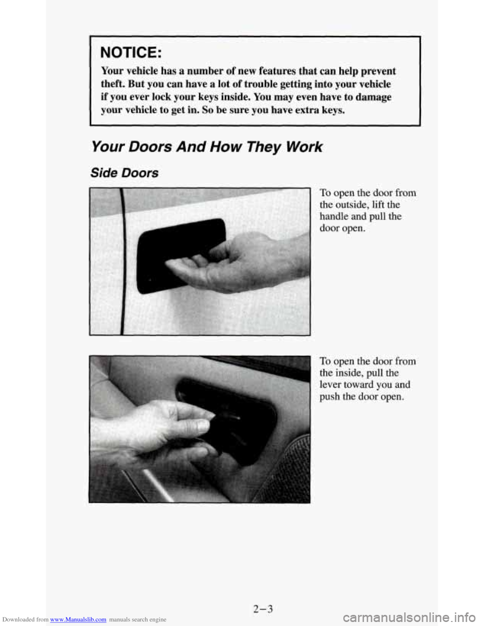 CHEVROLET S10 1995 2.G Service Manual Downloaded from www.Manualslib.com manuals search engine I NOTICE: 
Your vehicle  has  a  number  of  new  features  that  can  help  prevent 
theft.  But  you  can  have  a  lot 
of trouble  getting 