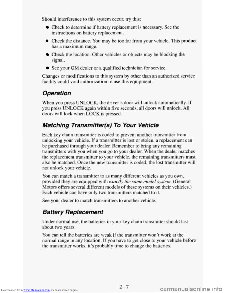CHEVROLET S10 1995 2.G Workshop Manual Downloaded from www.Manualslib.com manuals search engine Should interference to this system occur, try this:
Check to determine if battery replacement is necessary. See the
instructions
on ba CHEVROLET S10 1995 2.G Workshop Manual Downloaded from www.Manualslib.com manuals search engine Should interference to this system occur, try this:
Check to determine if battery replacement is necessary. See the
instructions
on ba
