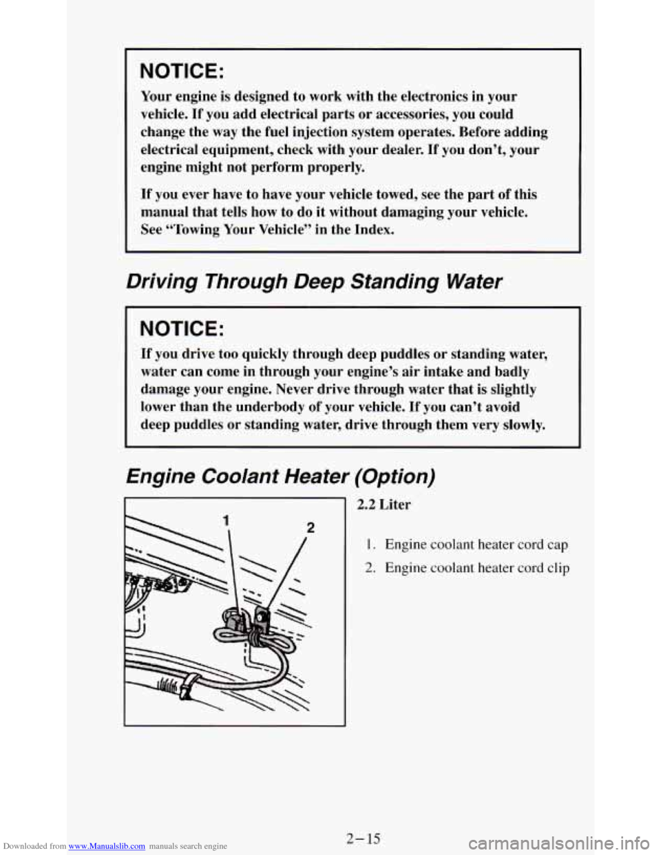 CHEVROLET S10 1995 2.G Workshop Manual Downloaded from www.Manualslib.com manuals search engine NOTICE:
Your engine is designed to work with the electronics in your
vehicle.
If you add electrical parts or accessories, you cou CHEVROLET S10 1995 2.G Workshop Manual Downloaded from www.Manualslib.com manuals search engine NOTICE:
Your engine is designed to work with the electronics in your
vehicle.
If you add electrical parts or accessories, you cou