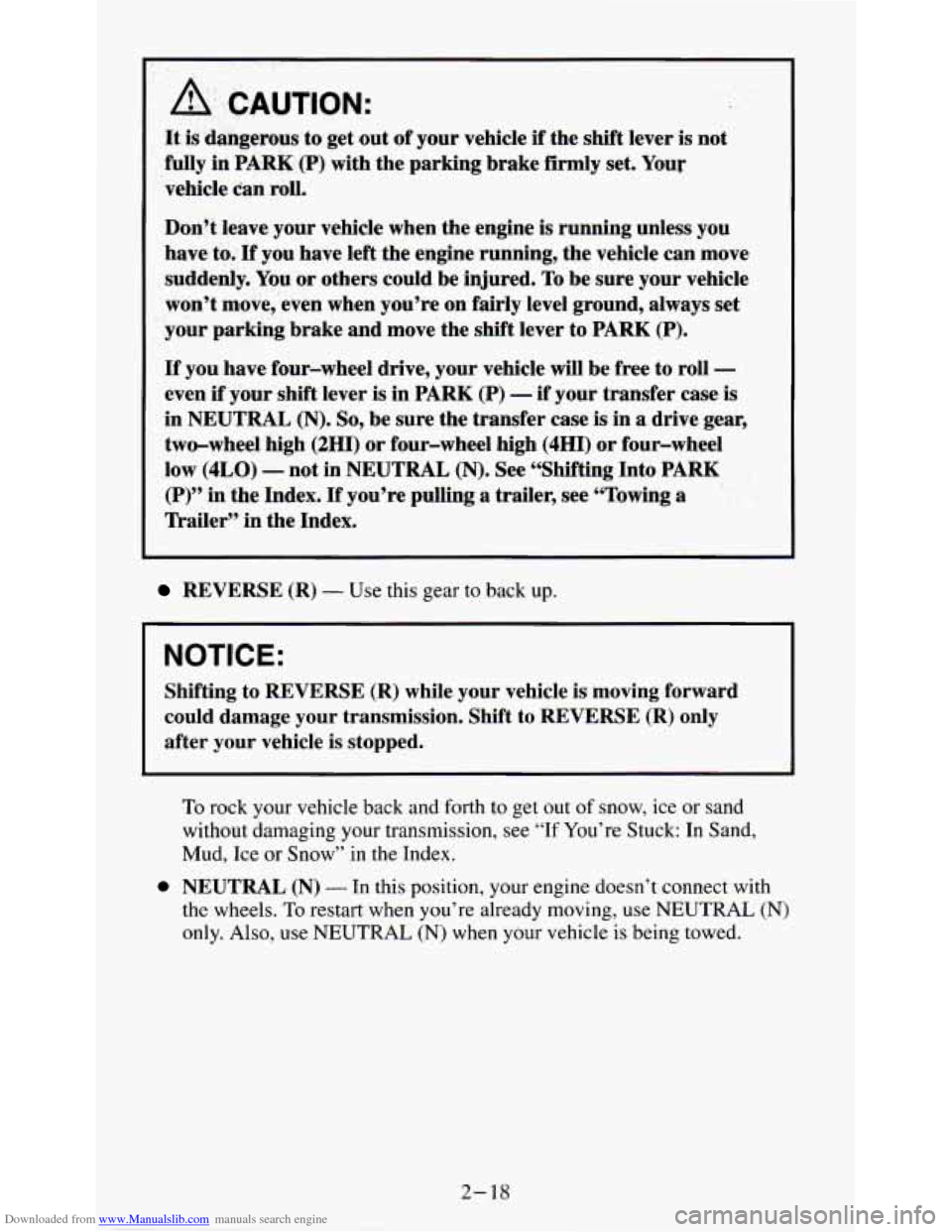 CHEVROLET S10 1995 2.G Repair Manual Downloaded from www.Manualslib.com manuals search engine A CAUTION: 
It is dangerous to get  out  of your  vehicle  if the shift  lever is not 
fully  in 
PARK (P) with the  parking  brake  firmly  se
