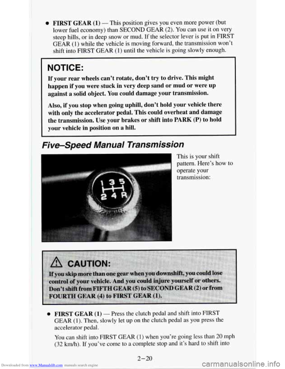 CHEVROLET S10 1995 2.G Owners Manual Downloaded from www.Manualslib.com manuals search engine 0 FIR$T GEAR (1) - This position  gives you even more  power  (but 
lower fuel economy)  than 
SECOND GEAR (2). You can use it on very 
steep  