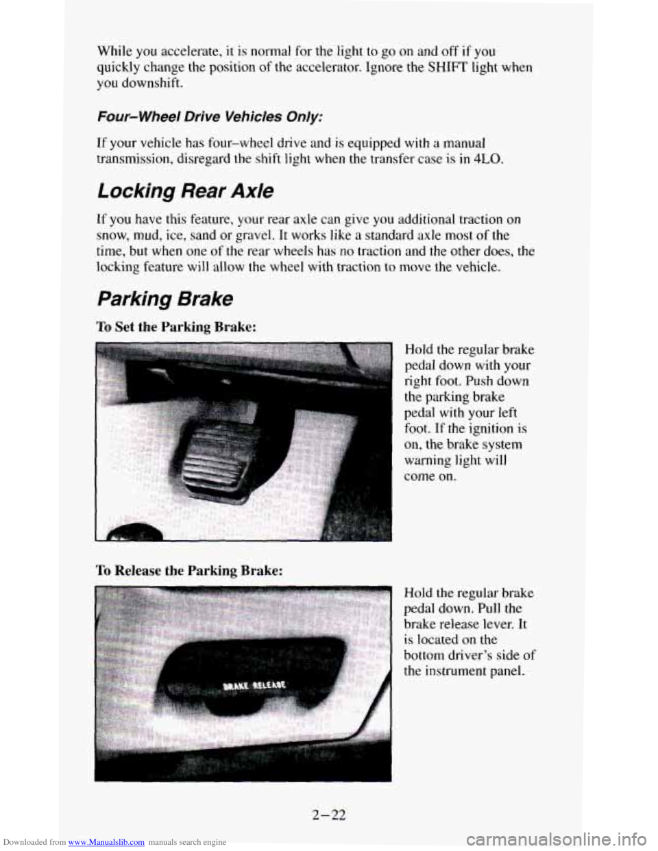 CHEVROLET S10 1995 2.G Owners Manual Downloaded from www.Manualslib.com manuals search engine While you accelerate, it is normal for the  light  to go on and off if you 
quickly  change the  position of the accelerator.  Ignore the SHIFT