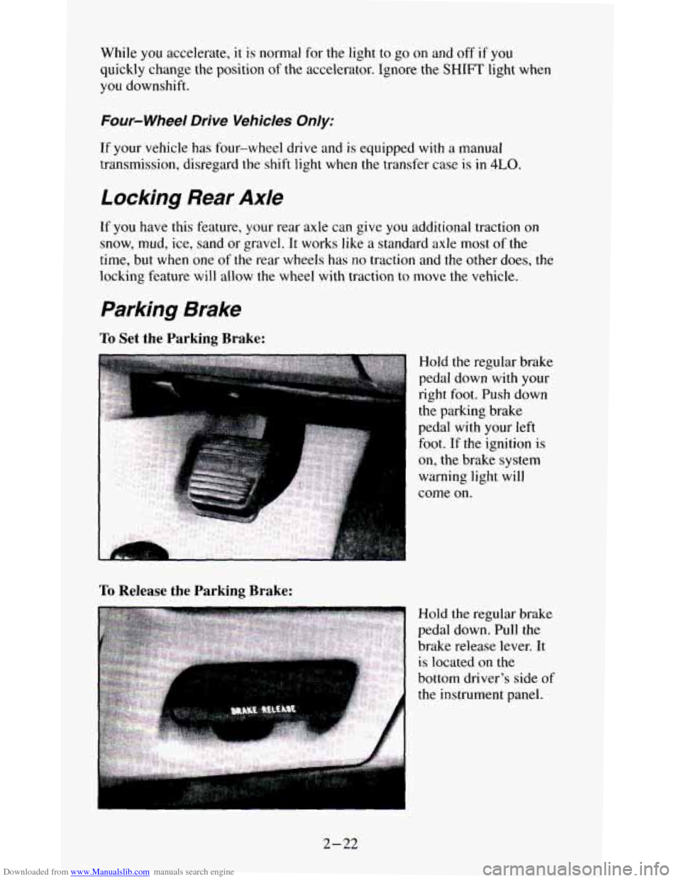 CHEVROLET S10 1995 2.G Repair Manual Downloaded from www.Manualslib.com manuals search engine While you accelerate, it is normal for the  light  to go on and off if you 
quickly  change the  position of the accelerator.  Ignore the SHIFT
