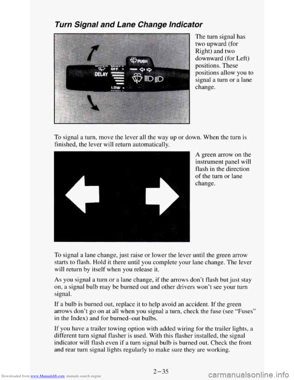 CHEVROLET S10 1995 2.G Owners Manual Downloaded from www.Manualslib.com manuals search engine Turn  Signal  and  Lane  Change  Indicator 
The turn  signal  has 
two  upward  (for 
Right)  and  two 
downward  (for Left) 
positions. These 