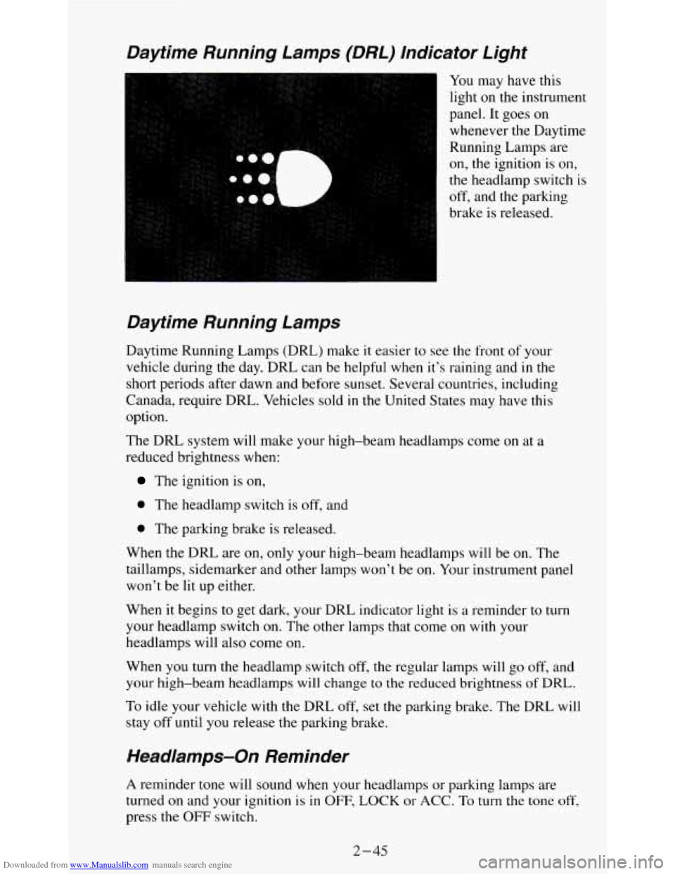 CHEVROLET S10 1995 2.G User Guide Downloaded from www.Manualslib.com manuals search engine Daytime  Running  Lamps  (DRL)  lndicator  Light 
I You may  have this 
light 
on the  instrument 
panel. 
It goes on 
whenever the  Daytime 
R