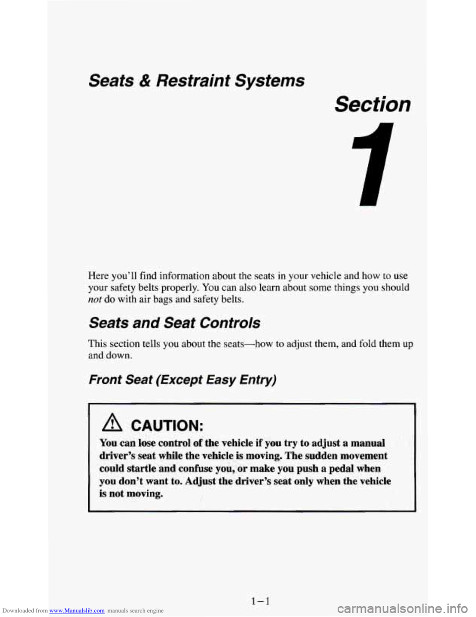 CHEVROLET S10 1995 2.G Owners Manual Downloaded from www.Manualslib.com manuals search engine Seats & Restraint Systems
Section
Here you’ll find information about the seats in your vehicle and how to use
your safety belts pr CHEVROLET S10 1995 2.G Owners Manual Downloaded from www.Manualslib.com manuals search engine Seats & Restraint Systems
Section
Here you’ll find information about the seats in your vehicle and how to use
your safety belts pr