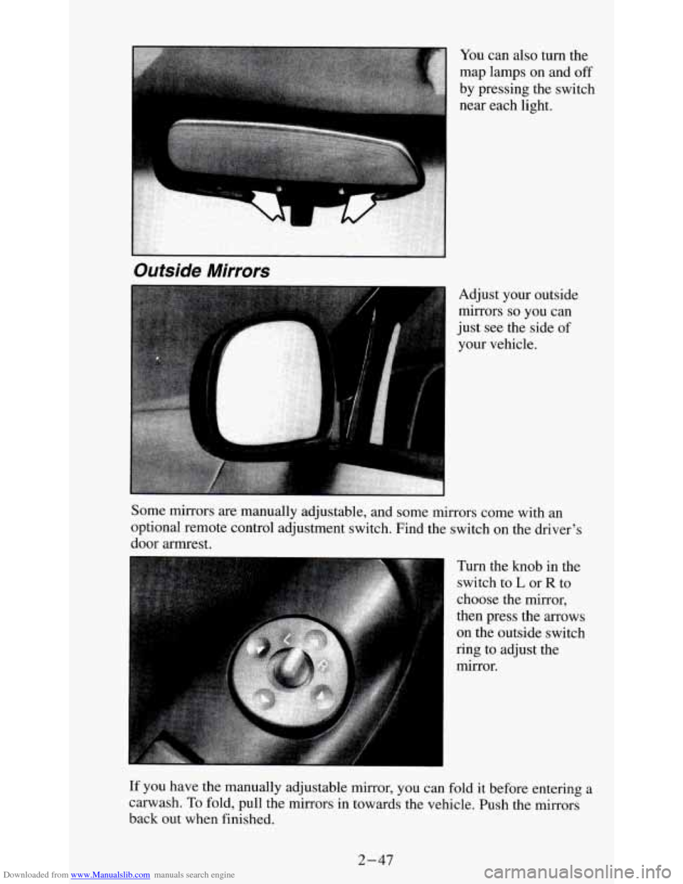 CHEVROLET S10 1995 2.G Owners Manual Downloaded from www.Manualslib.com manuals search engine Adjust your outside 
mirrors 
so you  can 
just  see the side 
of 
your  vehicle. 
Outside  Mirrors 
Some  mirrors are manually  adjustable,  a