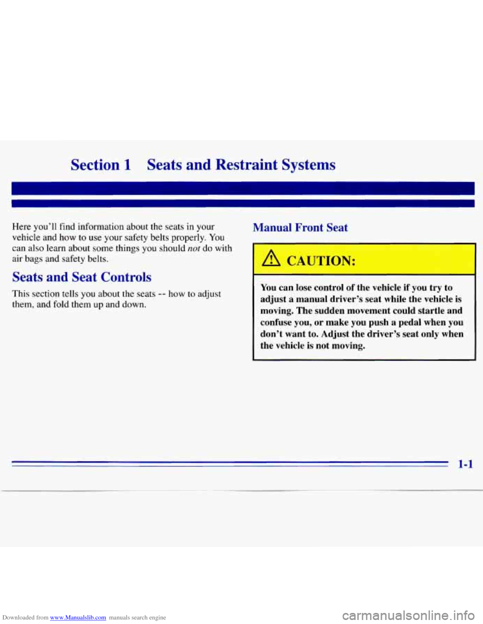 CHEVROLET S10 1996 2.G Owners Manual Downloaded from www.Manualslib.com manuals search engine Section 1 Seats and  Restraint  Systems 
I 
Here youll find information about the seats  in your 
vehicle and how to use your safety belts  pr