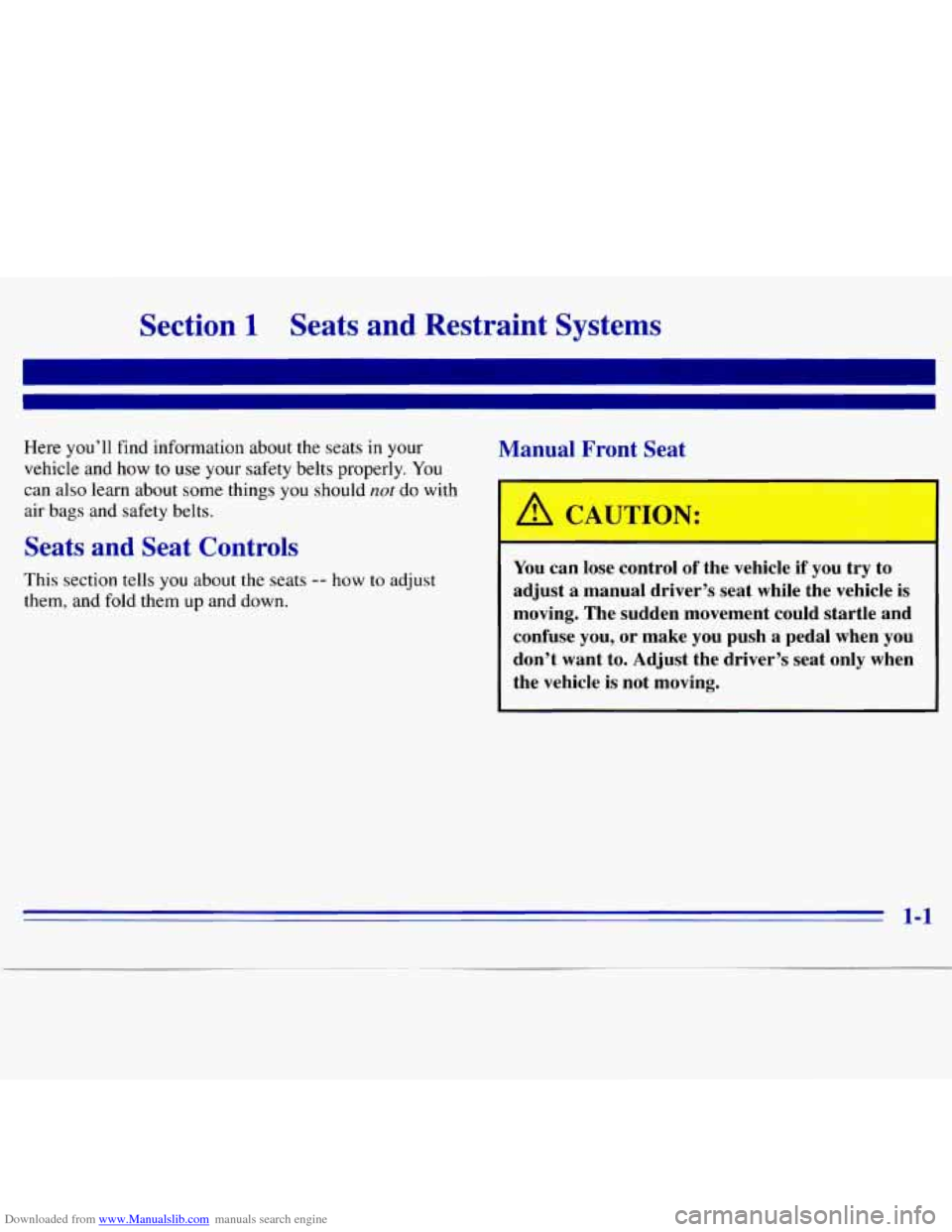 CHEVROLET S10 1996 2.G Owners Manual Downloaded from www.Manualslib.com manuals search engine Section 1 Seats and Restraint Systems
I
Here youll find information about the seats in your
vehicle and how to use your safety belts pr CHEVROLET S10 1996 2.G Owners Manual Downloaded from www.Manualslib.com manuals search engine Section 1 Seats and Restraint Systems
I
Here youll find information about the seats in your
vehicle and how to use your safety belts pr