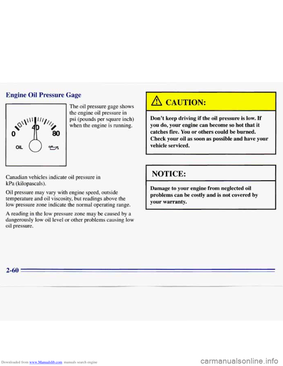 CHEVROLET S10 1996 2.G Owners Manual Downloaded from www.Manualslib.com manuals search engine Engine Oil Pressure Gage 
The oil pressure  gage shows 
the  engine  oil  pressure 
in 
psi  (pounds  per  square inch) 
when  the engine  is  