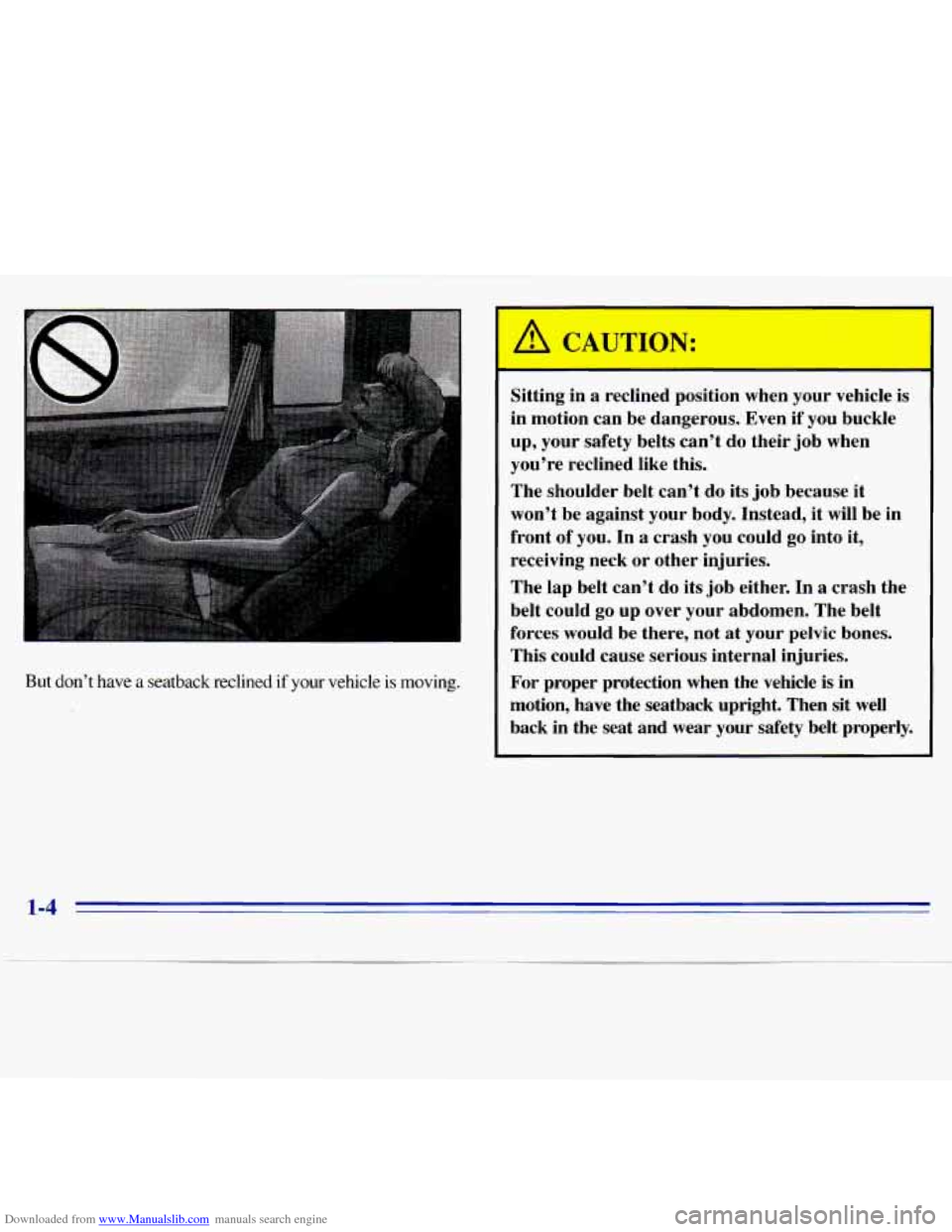 CHEVROLET S10 1996 2.G User Guide Downloaded from www.Manualslib.com manuals search engine But  don’t  have a seatback  reclined if your  vehicle is moving. Sitting  in  a  reclined  position  when  your 
vehicle is 
in  motion  can