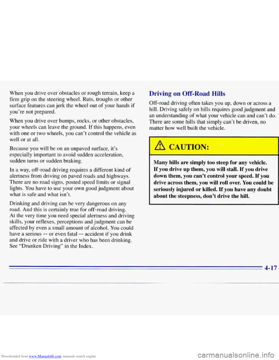 CHEVROLET S10 1996 2.G Owners Manual Downloaded from www.Manualslib.com manuals search engine When you drive  over obstacles or rough  terrain,  keep a 
firm grip 
on the steering  wheel. Ruts, troughs  or other 
surface features can  je