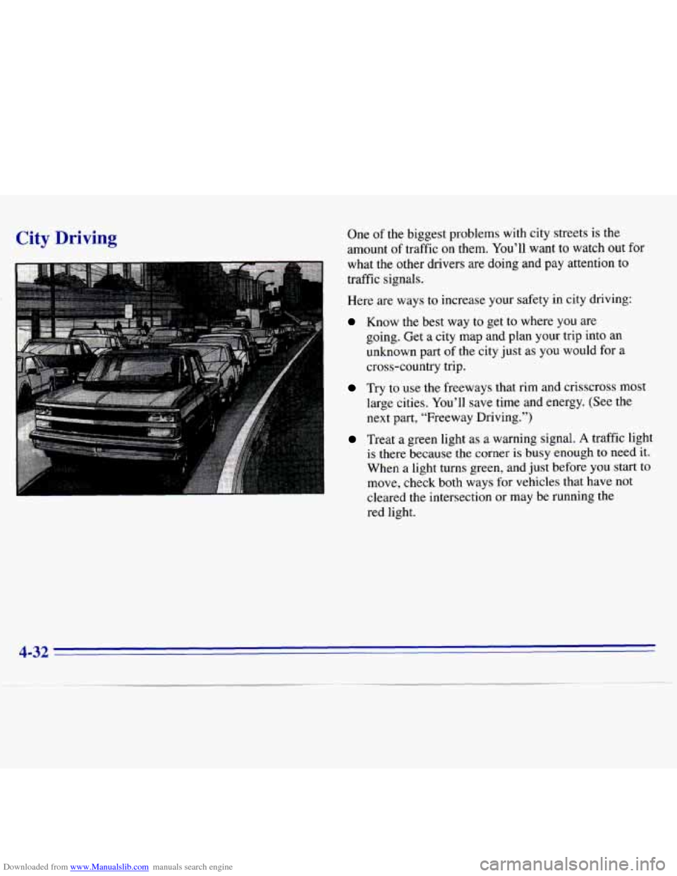CHEVROLET S10 1996 2.G Owners Manual Downloaded from www.Manualslib.com manuals search engine City Driving One of the biggest problems with city streets is the
amount of traffic
on them. Youll want to watch out for
what th CHEVROLET S10 1996 2.G Owners Manual Downloaded from www.Manualslib.com manuals search engine City Driving One of the biggest problems with city streets is the
amount of traffic
on them. Youll want to watch out for
what th