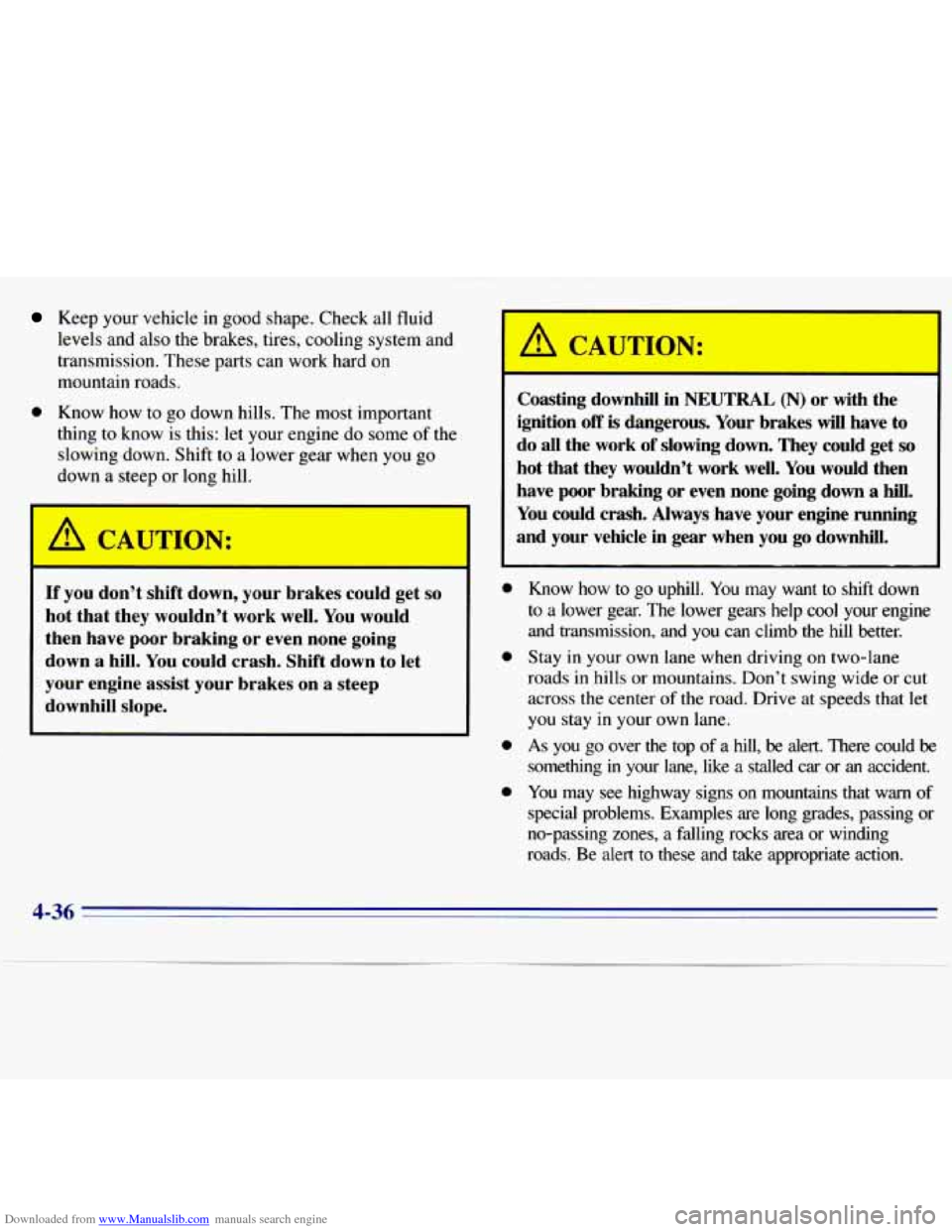 CHEVROLET S10 1996 2.G Owners Manual Downloaded from www.Manualslib.com manuals search engine Keep your vehicle in good shape. Check all fluid
levels and also the brakes, tires, cooling system
and
transmission. These parts CHEVROLET S10 1996 2.G Owners Manual Downloaded from www.Manualslib.com manuals search engine Keep your vehicle in good shape. Check all fluid
levels and also the brakes, tires, cooling system
and
transmission. These parts