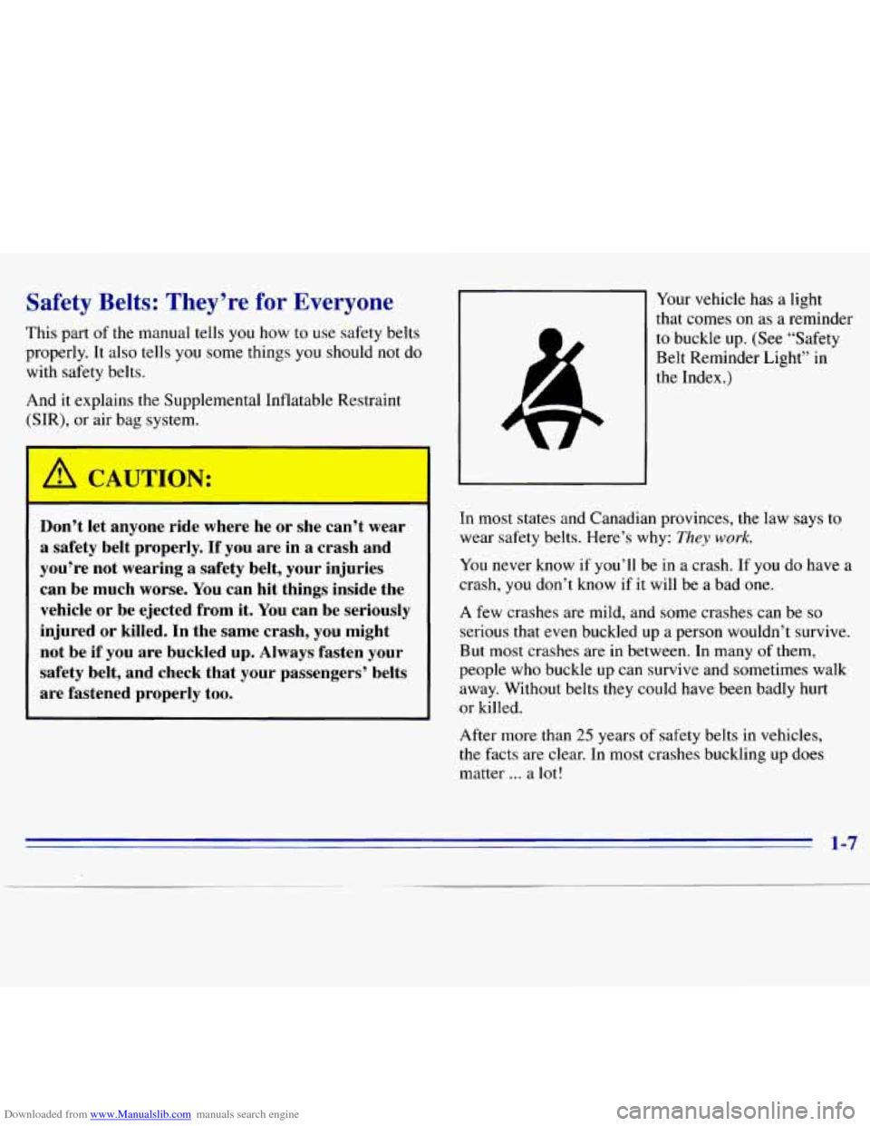 CHEVROLET S10 1996 2.G User Guide Downloaded from www.Manualslib.com manuals search engine Safety  Belts:  They’re for Everyone 
This  part of the  manual  tells  you  how  to use  safety  belts 
properly.  It  also tells  you  some