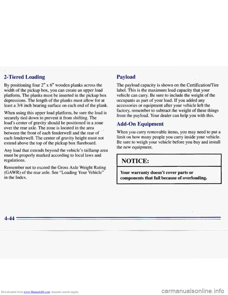 CHEVROLET S10 1996 2.G Owners Manual Downloaded from www.Manualslib.com manuals search engine 2-Tiered Loading
By positioning four 2” x 6” wooden planks across the
width of the pickup box, you can create an upper load
p CHEVROLET S10 1996 2.G Owners Manual Downloaded from www.Manualslib.com manuals search engine 2-Tiered Loading
By positioning four 2” x 6” wooden planks across the
width of the pickup box, you can create an upper load
p