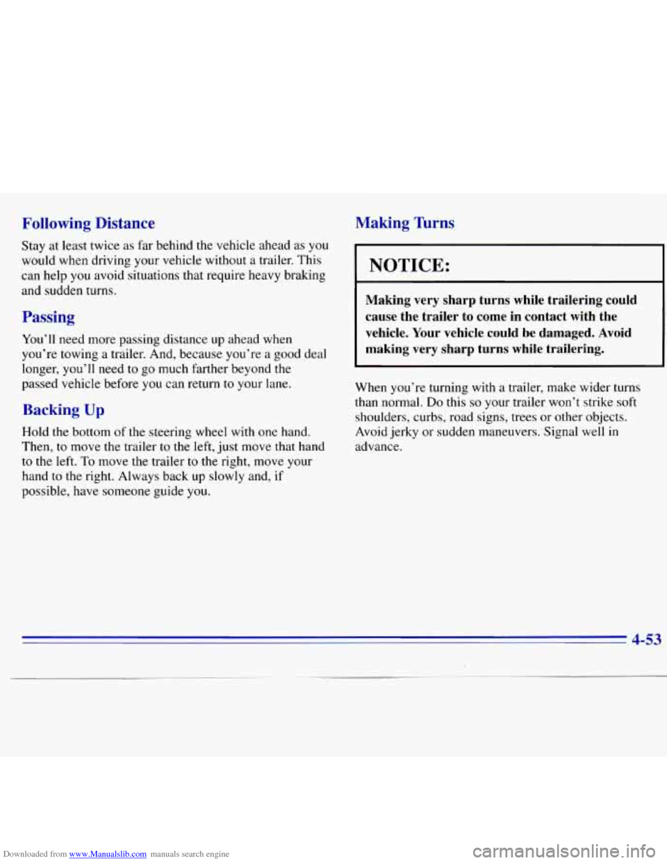 CHEVROLET S10 1996 2.G Owners Manual Downloaded from www.Manualslib.com manuals search engine Following Distance
Stay at least twice as far behind the vehicle ahead as you
would when driving your vehicle without a trailer. Thi CHEVROLET S10 1996 2.G Owners Manual Downloaded from www.Manualslib.com manuals search engine Following Distance
Stay at least twice as far behind the vehicle ahead as you
would when driving your vehicle without a trailer. Thi