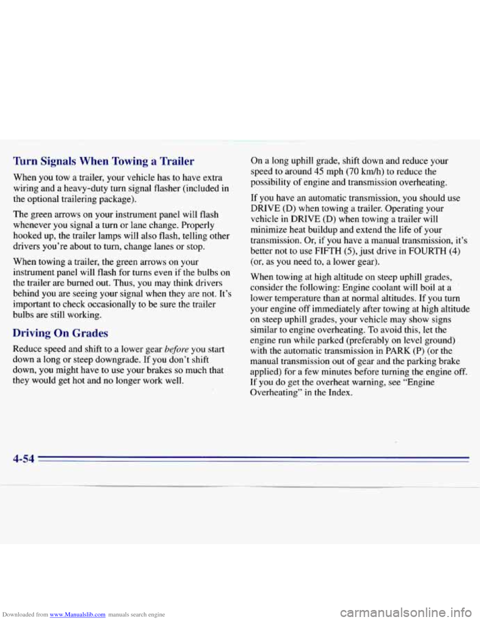 CHEVROLET S10 1996 2.G Owners Manual Downloaded from www.Manualslib.com manuals search engine Turn Signals  When  Towing  a  Trailer 
When  you  tow a trailer,  your  vehicle  has  to  have  extra 
wiring  and  a heavy-duty  turn  signal
