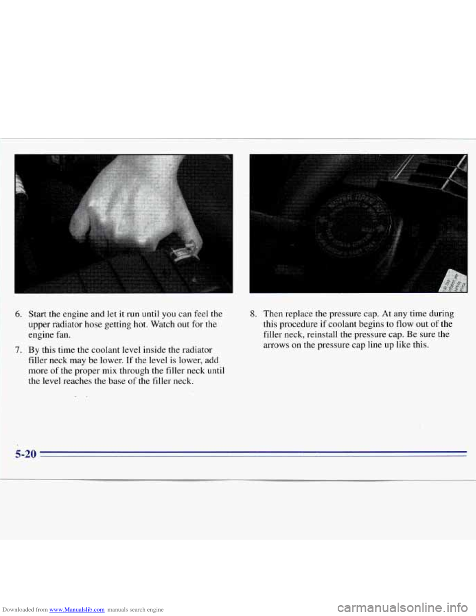 CHEVROLET S10 1996 2.G Owners Manual Downloaded from www.Manualslib.com manuals search engine 6. Start the engine and let it run until you can feel the
upper radiator hose getting hot. Watch out for the
engine fan.
7. By t CHEVROLET S10 1996 2.G Owners Manual Downloaded from www.Manualslib.com manuals search engine 6. Start the engine and let it run until you can feel the
upper radiator hose getting hot. Watch out for the
engine fan.
7. By t