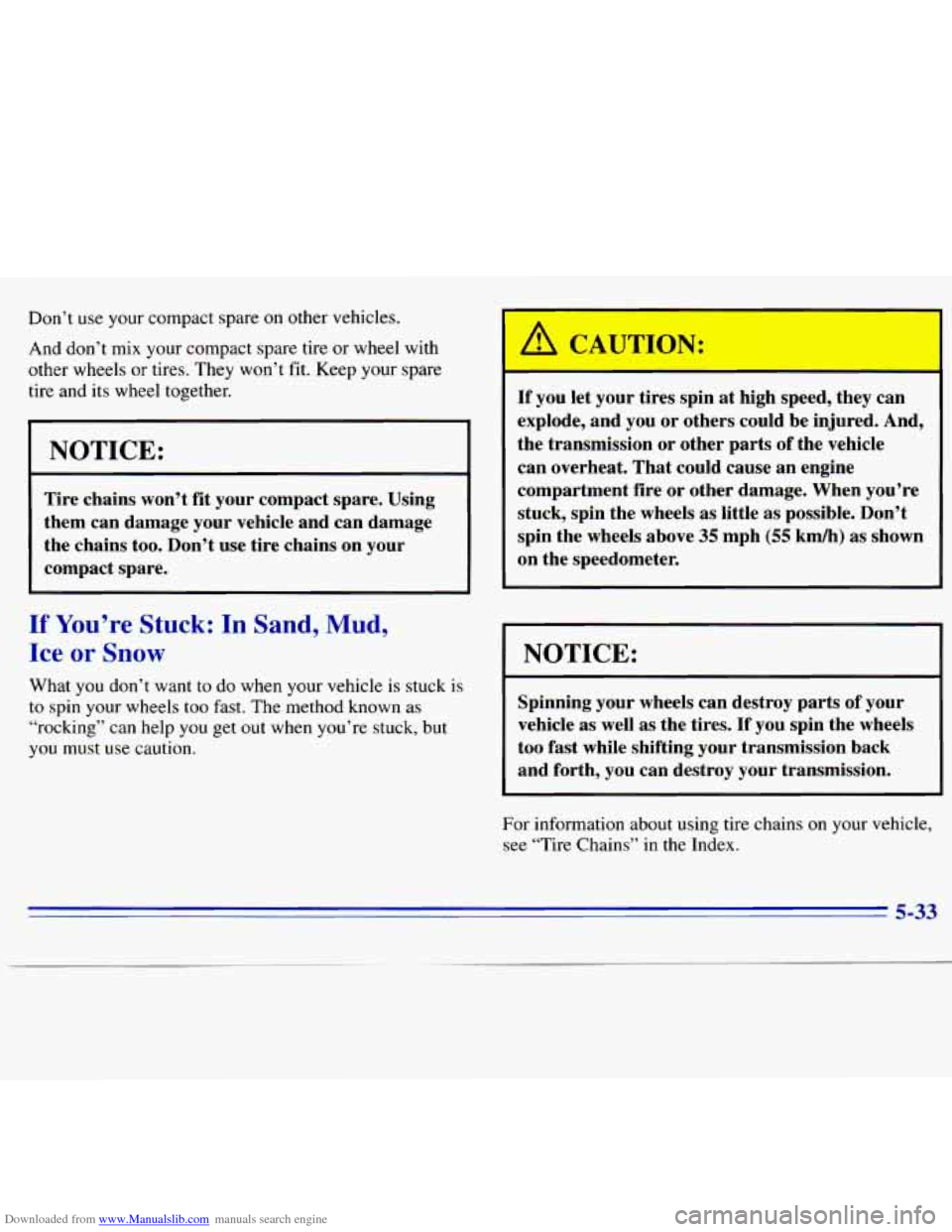 CHEVROLET S10 1996 2.G Owners Manual Downloaded from www.Manualslib.com manuals search engine Don’t  use  your compact spare on other vehicles. 
And  don’t  mix  your  compact spare tire or wheel  with 
other wheels or  tires. They  