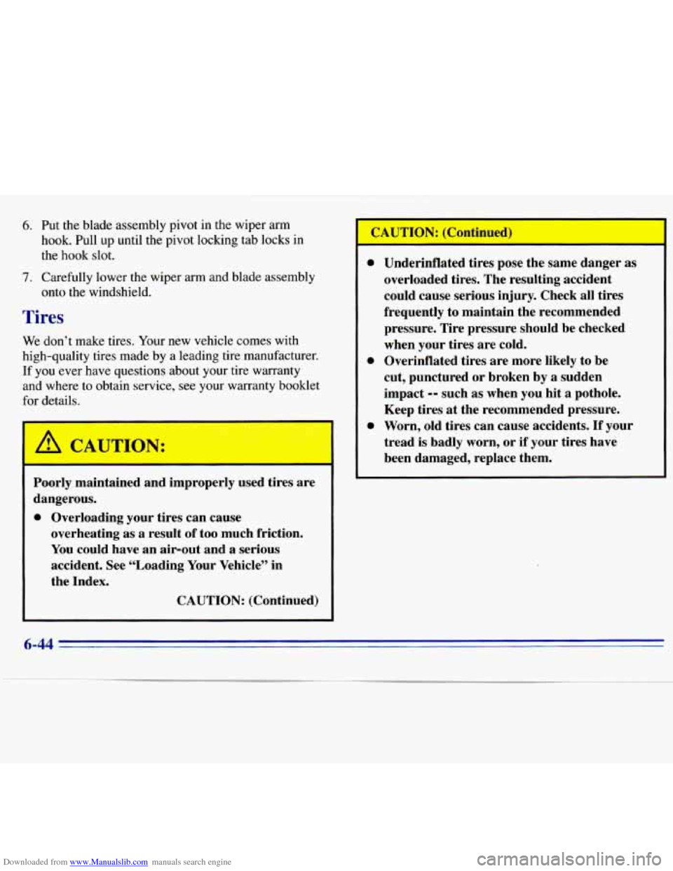 CHEVROLET S10 1996 2.G Owners Manual Downloaded from www.Manualslib.com manuals search engine 6. Put the blade assembly pivot in the wiper arm
hook. Pull up until the pivot locking tab locks in
the hook
slot.
7. Carefully CHEVROLET S10 1996 2.G Owners Manual Downloaded from www.Manualslib.com manuals search engine 6. Put the blade assembly pivot in the wiper arm
hook. Pull up until the pivot locking tab locks in
the hook
slot.
7. Carefully