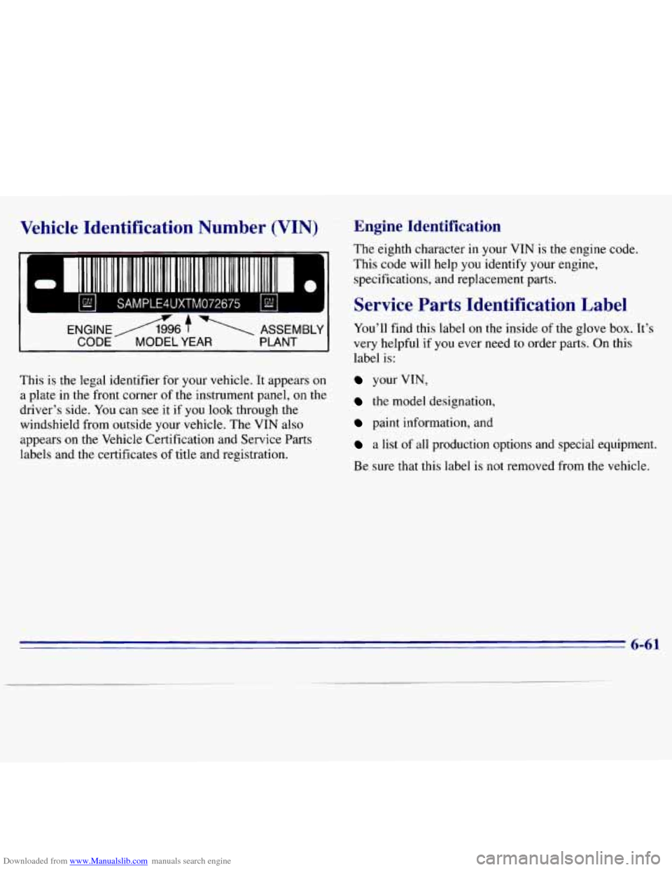 CHEVROLET S10 1996 2.G Owners Manual Downloaded from www.Manualslib.com manuals search engine Vehicle Identification Number (VIN) Engine Identification
I I1 11111111 1111 111 111111 111 111111II 111111111111 111111111 I
bl SAMPLE4U CHEVROLET S10 1996 2.G Owners Manual Downloaded from www.Manualslib.com manuals search engine Vehicle Identification Number (VIN) Engine Identification
I I1 11111111 1111 111 111111 111 111111II 111111111111 111111111 I
bl SAMPLE4U