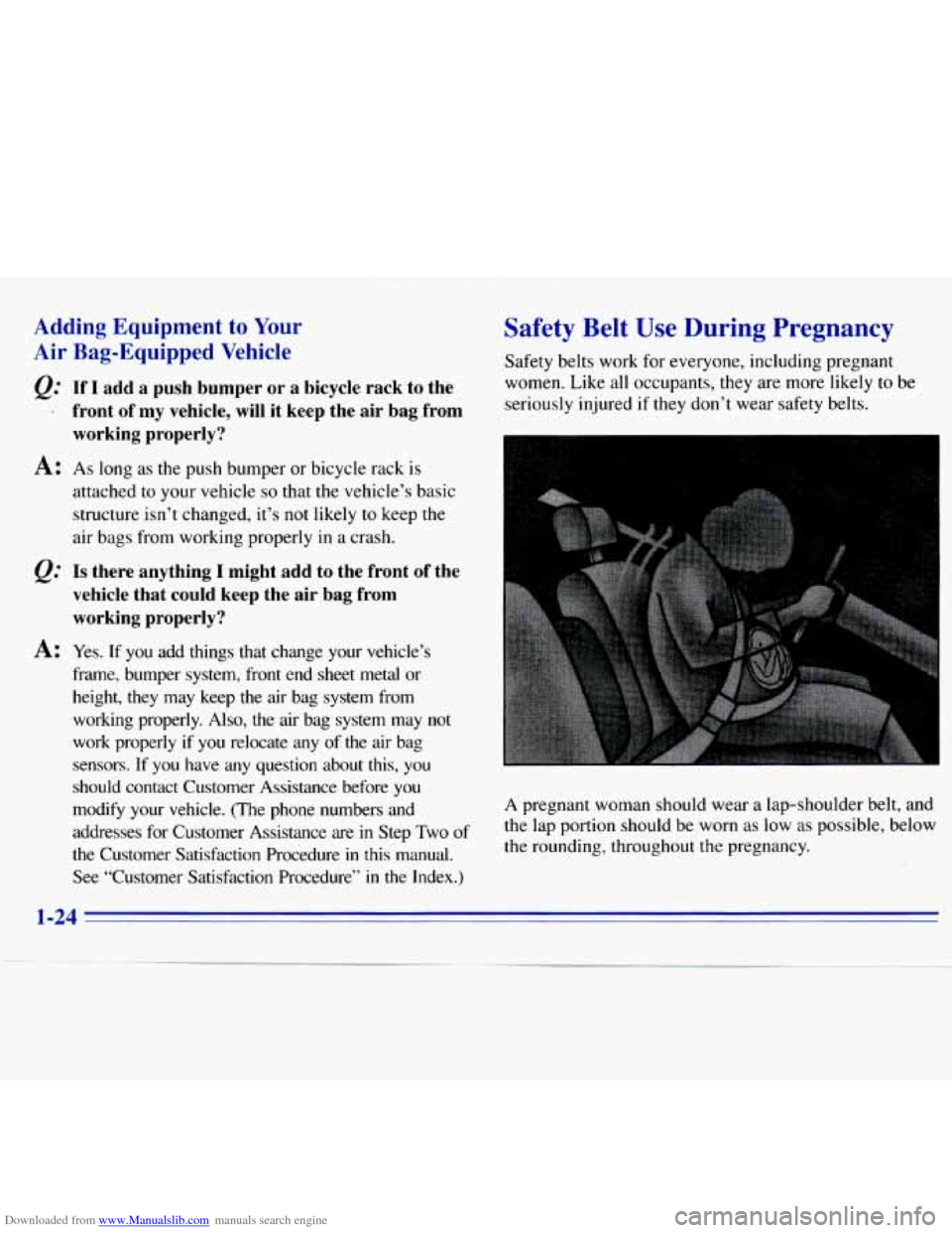 CHEVROLET S10 1996 2.G Owners Manual Downloaded from www.Manualslib.com manuals search engine Adding Equipment to Your
Air Bag-Equipped Vehicle
&= If I add a push bumper or a bicycle rack to the
. front of my vehicle, will it CHEVROLET S10 1996 2.G Owners Manual Downloaded from www.Manualslib.com manuals search engine Adding Equipment to Your
Air Bag-Equipped Vehicle
&= If I add a push bumper or a bicycle rack to the
. front of my vehicle, will it