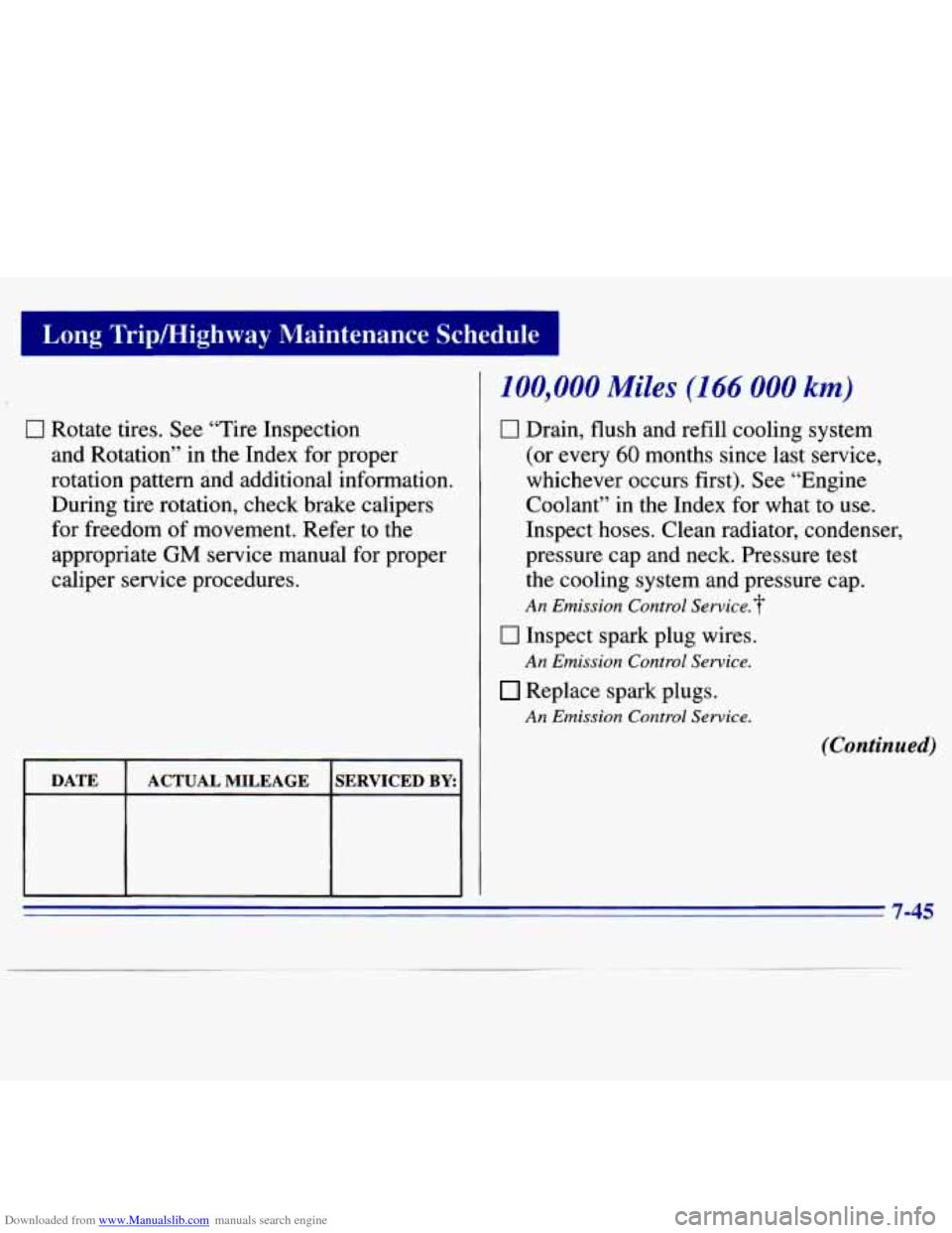 CHEVROLET S10 1996 2.G Owners Manual Downloaded from www.Manualslib.com manuals search engine Long Tripmighway Maintenance Schedule
0 Rotate tires. See “Tire Inspection
and Rotation” in the Index for proper
rotation pattern a CHEVROLET S10 1996 2.G Owners Manual Downloaded from www.Manualslib.com manuals search engine Long Tripmighway Maintenance Schedule
0 Rotate tires. See “Tire Inspection
and Rotation” in the Index for proper
rotation pattern a