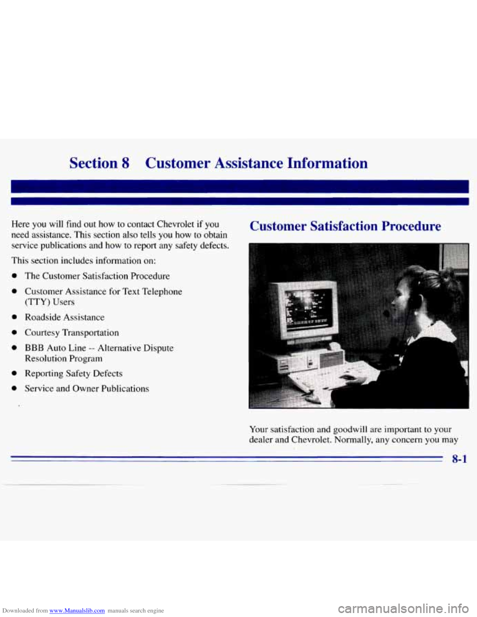 CHEVROLET S10 1996 2.G Owners Manual Downloaded from www.Manualslib.com manuals search engine Section 8 Customer Assistance Information
Here you will find out how to contact Chevrolet if you
need assistance. This section also CHEVROLET S10 1996 2.G Owners Manual Downloaded from www.Manualslib.com manuals search engine Section 8 Customer Assistance Information
Here you will find out how to contact Chevrolet if you
need assistance. This section also