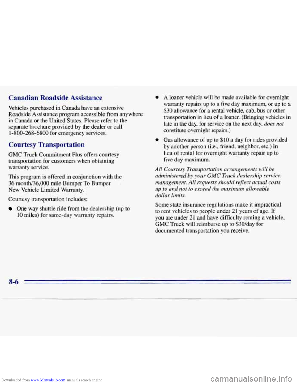 CHEVROLET S10 1996 2.G Owners Manual Downloaded from www.Manualslib.com manuals search engine Canadian Roadside Assistance
Vehicles purchased in Canada have an extensive
Roadside Assistance program accessible from anywhere
in C CHEVROLET S10 1996 2.G Owners Manual Downloaded from www.Manualslib.com manuals search engine Canadian Roadside Assistance
Vehicles purchased in Canada have an extensive
Roadside Assistance program accessible from anywhere
in C