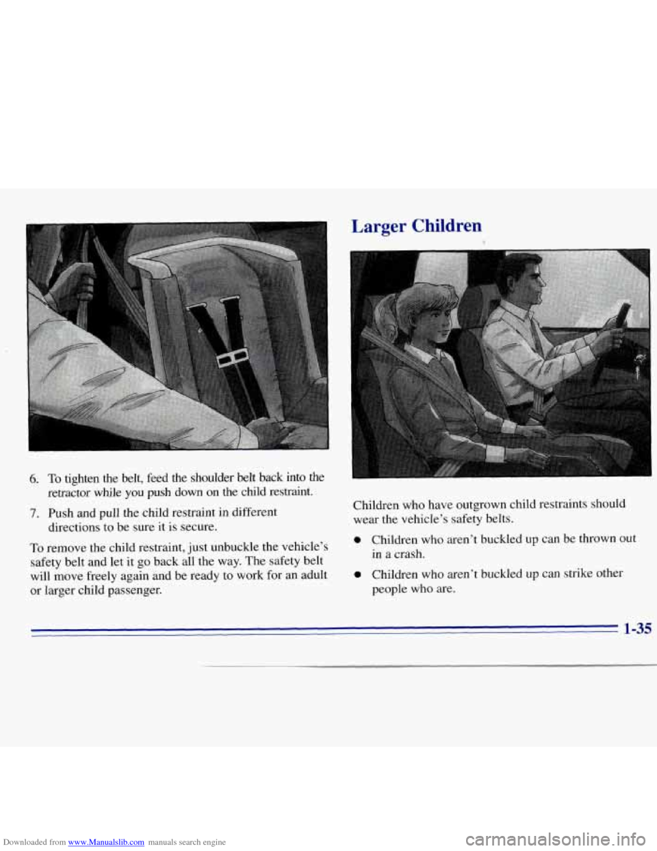 CHEVROLET S10 1996 2.G Service Manual Downloaded from www.Manualslib.com manuals search engine 6. To tighten the belt, feed the shoulder belt back into the
retractor while
you push down on the child restraint.
7. Push and CHEVROLET S10 1996 2.G Service Manual Downloaded from www.Manualslib.com manuals search engine 6. To tighten the belt, feed the shoulder belt back into the
retractor while
you push down on the child restraint.
7. Push and