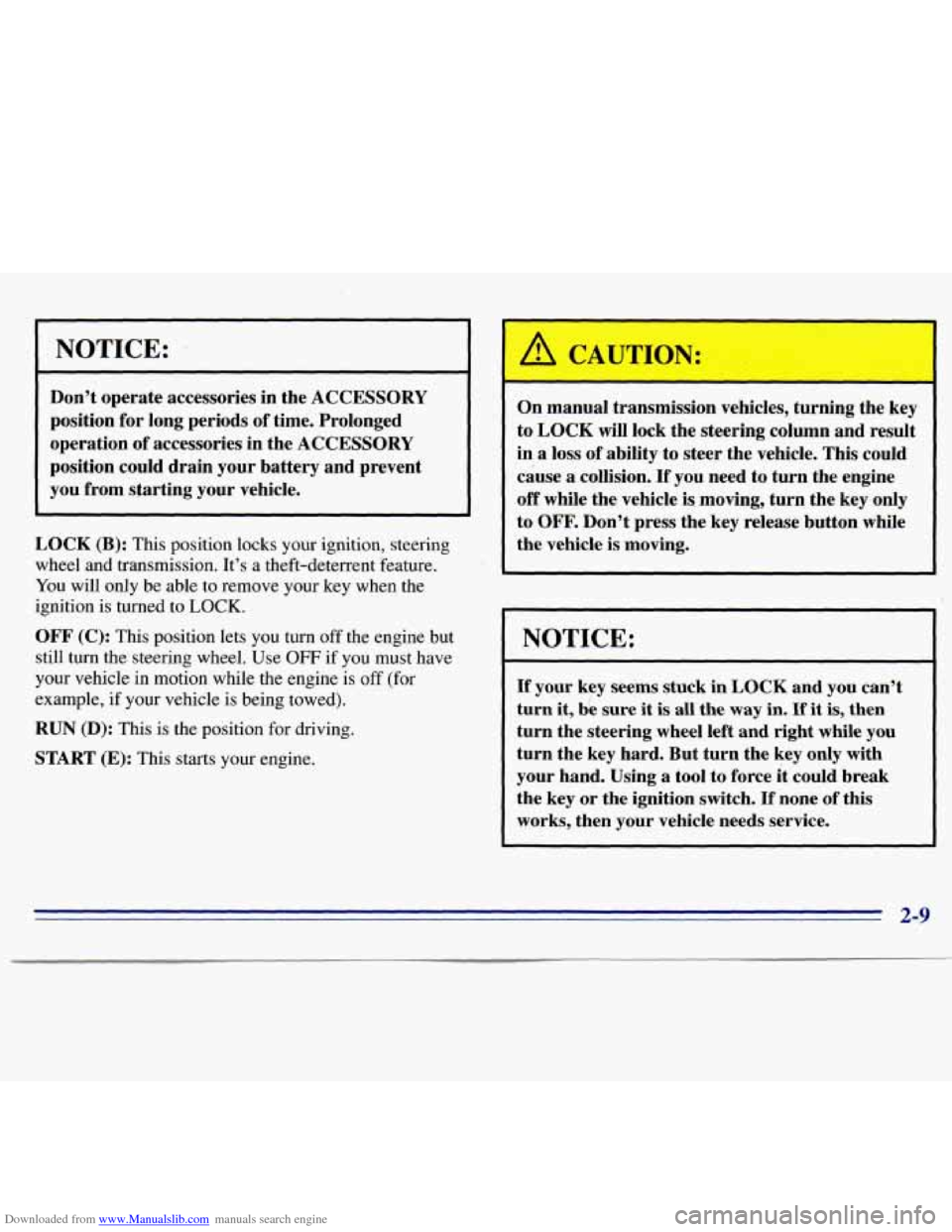 CHEVROLET S10 1996 2.G Workshop Manual Downloaded from www.Manualslib.com manuals search engine NOTICE:
Don’t operate accessories in the ACCESSORY
position for long periods
of time. Prolonged
operation of accessories in the CHEVROLET S10 1996 2.G Workshop Manual Downloaded from www.Manualslib.com manuals search engine NOTICE:
Don’t operate accessories in the ACCESSORY
position for long periods
of time. Prolonged
operation of accessories in the