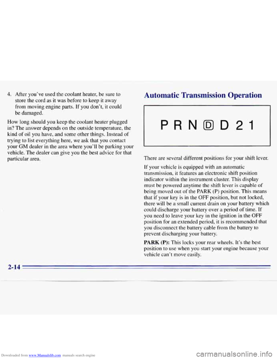 CHEVROLET S10 1996 2.G Owners Manual Downloaded from www.Manualslib.com manuals search engine 4. After  you’ve  used  the  coolant  heater,  be sure to 
store  the cord  as it  was  before 
to keep  it  away 
from  moving  engine parts