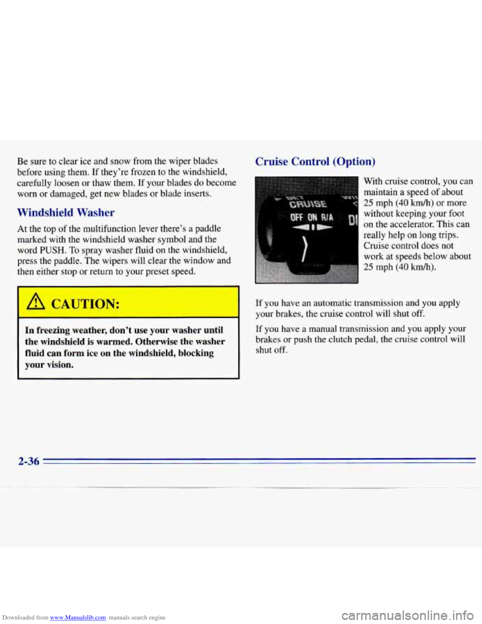 CHEVROLET S10 1996 2.G Manual Online Downloaded from www.Manualslib.com manuals search engine Be sure to clear ice and snow from the wiper blades
before
using them. If they’re frozen to the windshield,
carefully loosen or tha CHEVROLET S10 1996 2.G Manual Online Downloaded from www.Manualslib.com manuals search engine Be sure to clear ice and snow from the wiper blades
before
using them. If they’re frozen to the windshield,
carefully loosen or tha