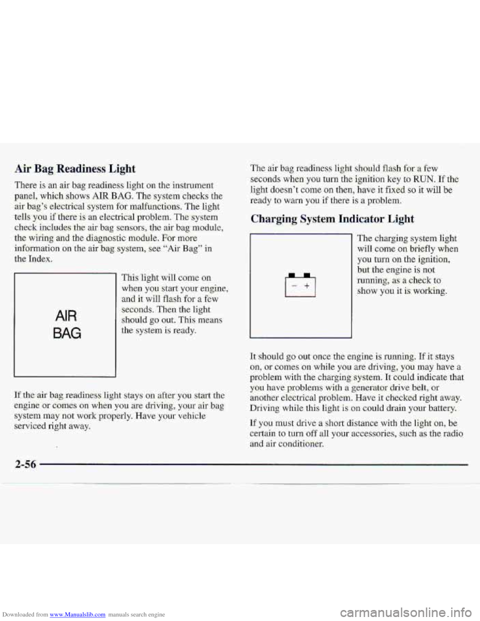 CHEVROLET S10 1997 2.G Owners Manual Downloaded from www.Manualslib.com manuals search engine Air Bag. Readiness-L-ight 
There is .an air hag readines.s light on the  instrumen-t 
panel, which shows A1R.BA.G. The syste.m  checks the. 
a