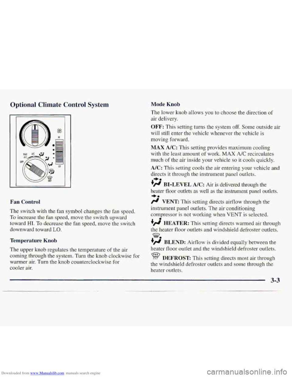 CHEVROLET S10 1997 2.G Owners Manual Downloaded from www.Manualslib.com manuals search engine Optional Climate Control  System 
The switch with the:fan symbol changes the fan  speed. 
To.increase the fa speed, rnove.the s-witch upwatd 
t