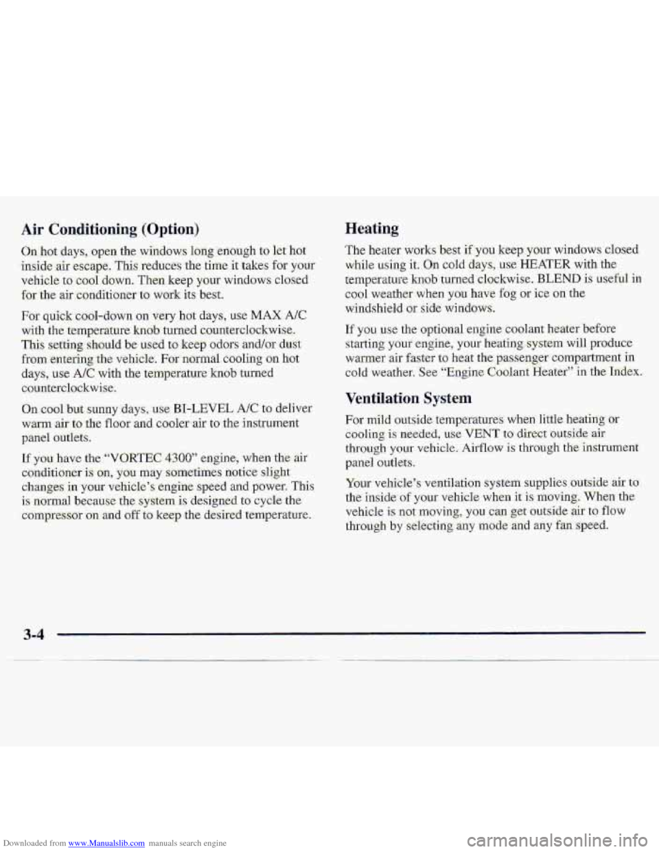 CHEVROLET S10 1997 2.G Owners Manual Downloaded from www.Manualslib.com manuals search engine Air Conditioning (Option) Heating 
The heater -works best ifpu keep;  you^ windows ck 
whi1.e using it.. On cold days, us.e HEATER with the 
t