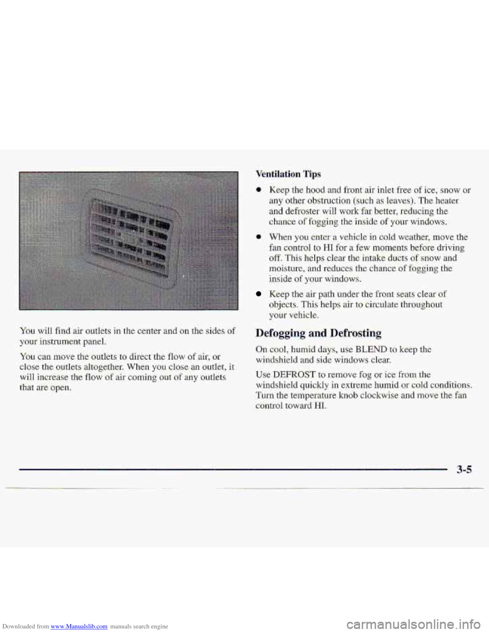 CHEVROLET S10 1997 2.G Owners Manual Downloaded from www.Manualslib.com manuals search engine You can mote the,outkts to direct the. flow of air; Gr 
cl.os;e the out1et.s altogether.  When you Close an outlet, it. 
will increase  the flo