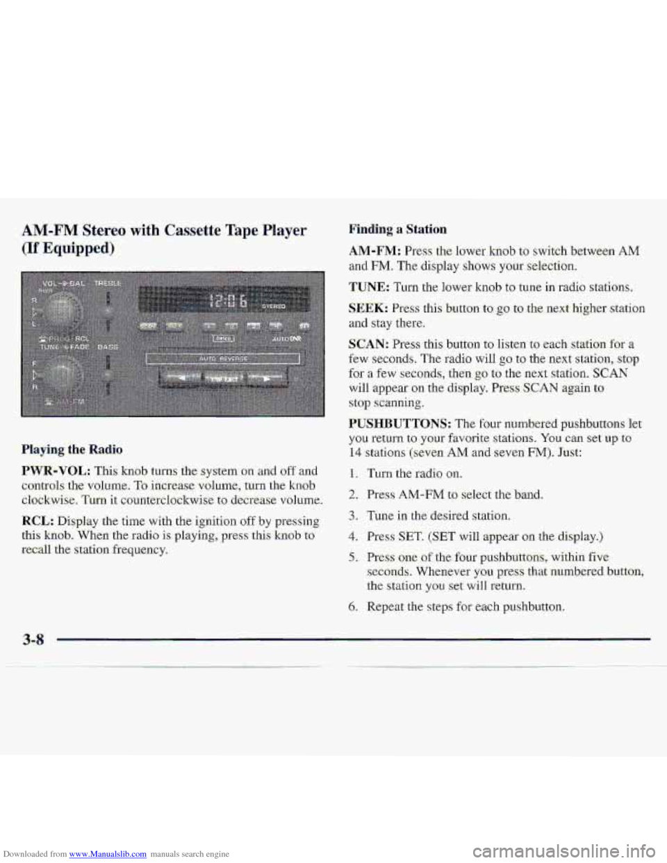 CHEVROLET S10 1997 2.G Owners Manual Downloaded from www.Manualslib.com manuals search engine AM-FM Stereo with Cassette Tape Player
(If Equipped)
Finding a Station
.AM-FM: Press the lower knob to switch betwe-en AM
and FM. The di CHEVROLET S10 1997 2.G Owners Manual Downloaded from www.Manualslib.com manuals search engine AM-FM Stereo with Cassette Tape Player
(If Equipped)
Finding a Station
.AM-FM: Press the lower knob to switch betwe-en AM
and FM. The di