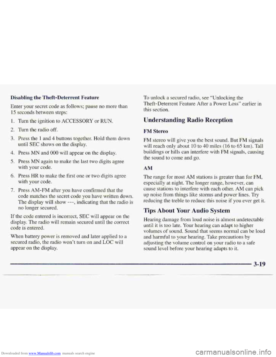 CHEVROLET S10 1997 2.G Owners Manual Downloaded from www.Manualslib.com manuals search engine Disabling the Theft-Deterrent Feat-ure
Enter yoor secret-code as follows; pause no more than
15 seconds between steps:
1. Turn the ignition CHEVROLET S10 1997 2.G Owners Manual Downloaded from www.Manualslib.com manuals search engine Disabling the Theft-Deterrent Feat-ure
Enter yoor secret-code as follows; pause no more than
15 seconds between steps:
1. Turn the ignition