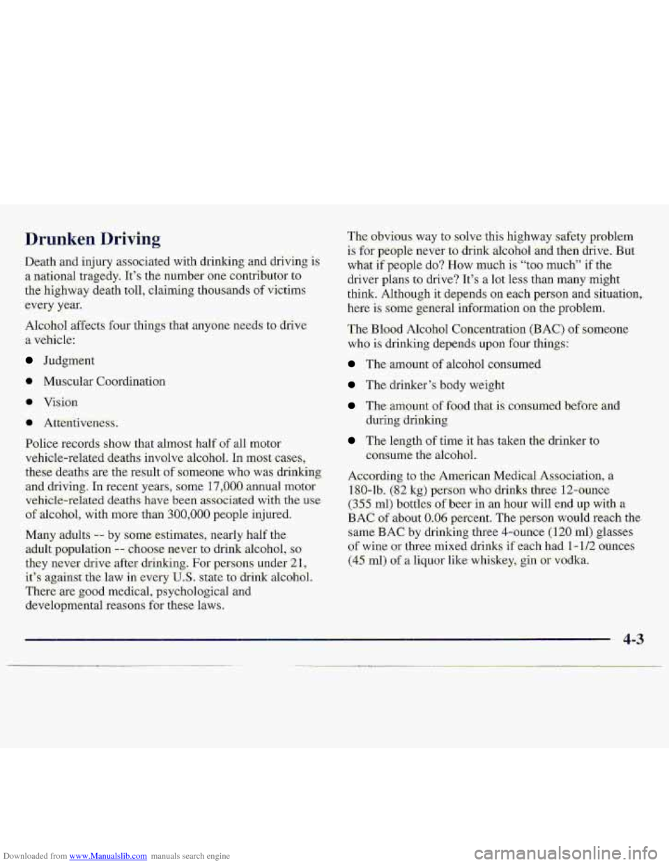 CHEVROLET S10 1997 2.G Owners Manual Downloaded from www.Manualslib.com manuals search engine Drunken Driving
Death and injury asscxiated with drinking md driving is
a nati0n.a.l .tragedy. 11s the. riumber one c6ntjribLttor tQ
the CHEVROLET S10 1997 2.G Owners Manual Downloaded from www.Manualslib.com manuals search engine Drunken Driving
Death and injury asscxiated with drinking md driving is
a nati0n.a.l .tragedy. 11s the. riumber one c6ntjribLttor tQ
the