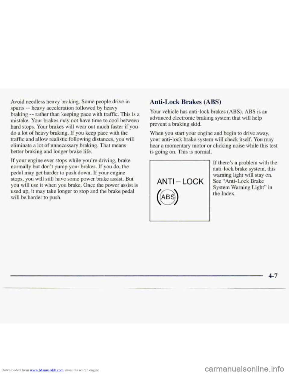CHEVROLET S10 1997 2.G Owners Manual Downloaded from www.Manualslib.com manuals search engine Anti-Lock Brakes (ABS) 
Your vehicle  has anti-lock bmk& (ABS). ABS is an 
advanced .electronic braking systeni that  will  help 
prevent a bra