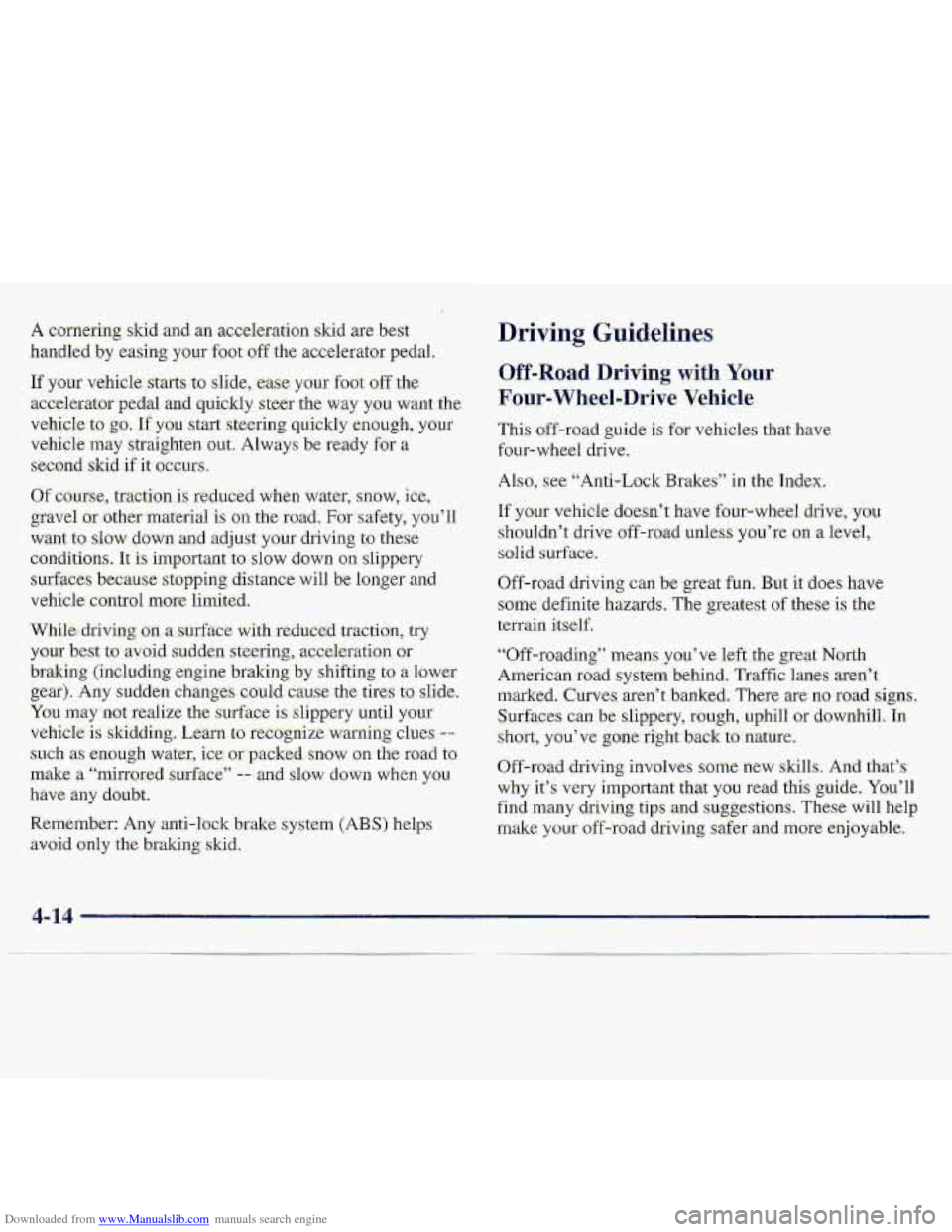 CHEVROLET S10 1997 2.G Owners Manual Downloaded from www.Manualslib.com manuals search engine A cornering skid and an acceleratioa skid  .are best 
hand1e.d by easing your foot off the  accelerator pedal. 
Driving Guidelines. 
Off-IC0a.d