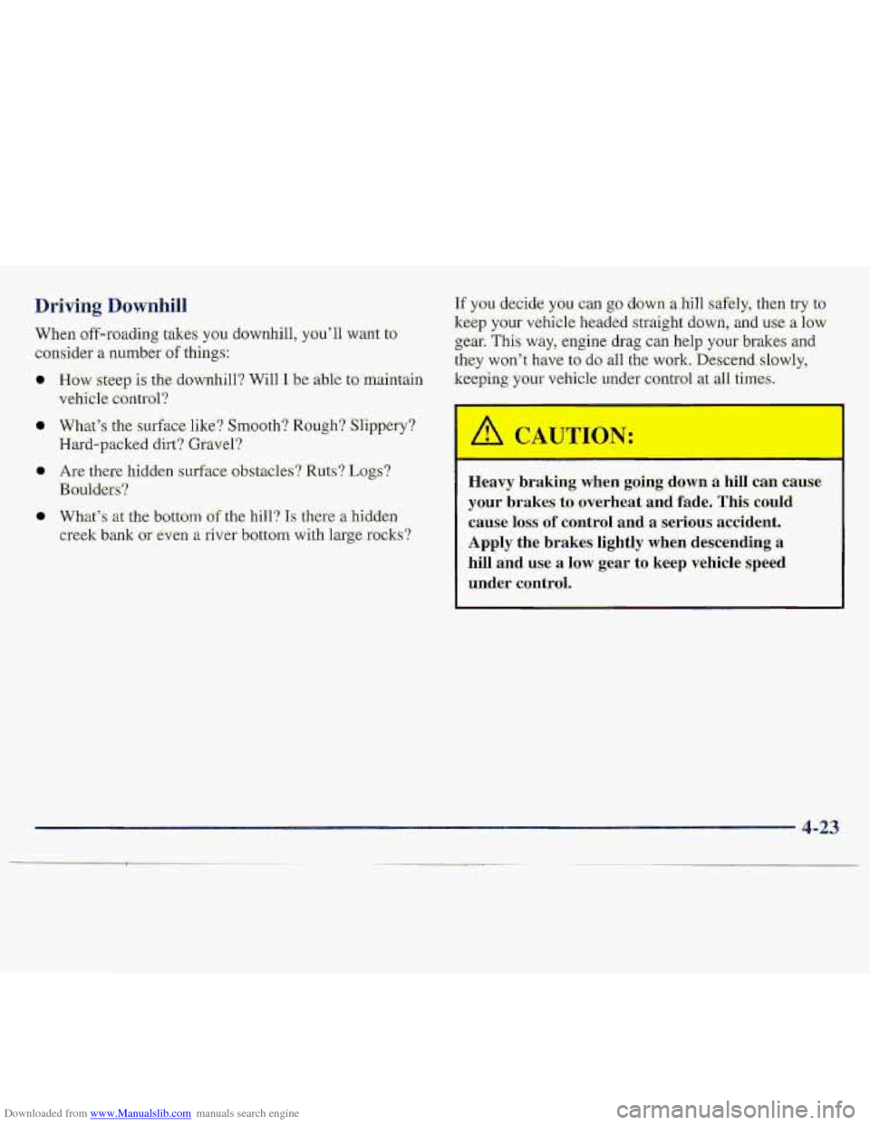CHEVROLET S10 1997 2.G Owners Manual Downloaded from www.Manualslib.com manuals search engine Driving Downhill 
When off-roading takes 
mnsi.det a number of thi 
Heavy braking  when goj 
y-oufbrakes t6 Vverheat and fade. This could 
caus