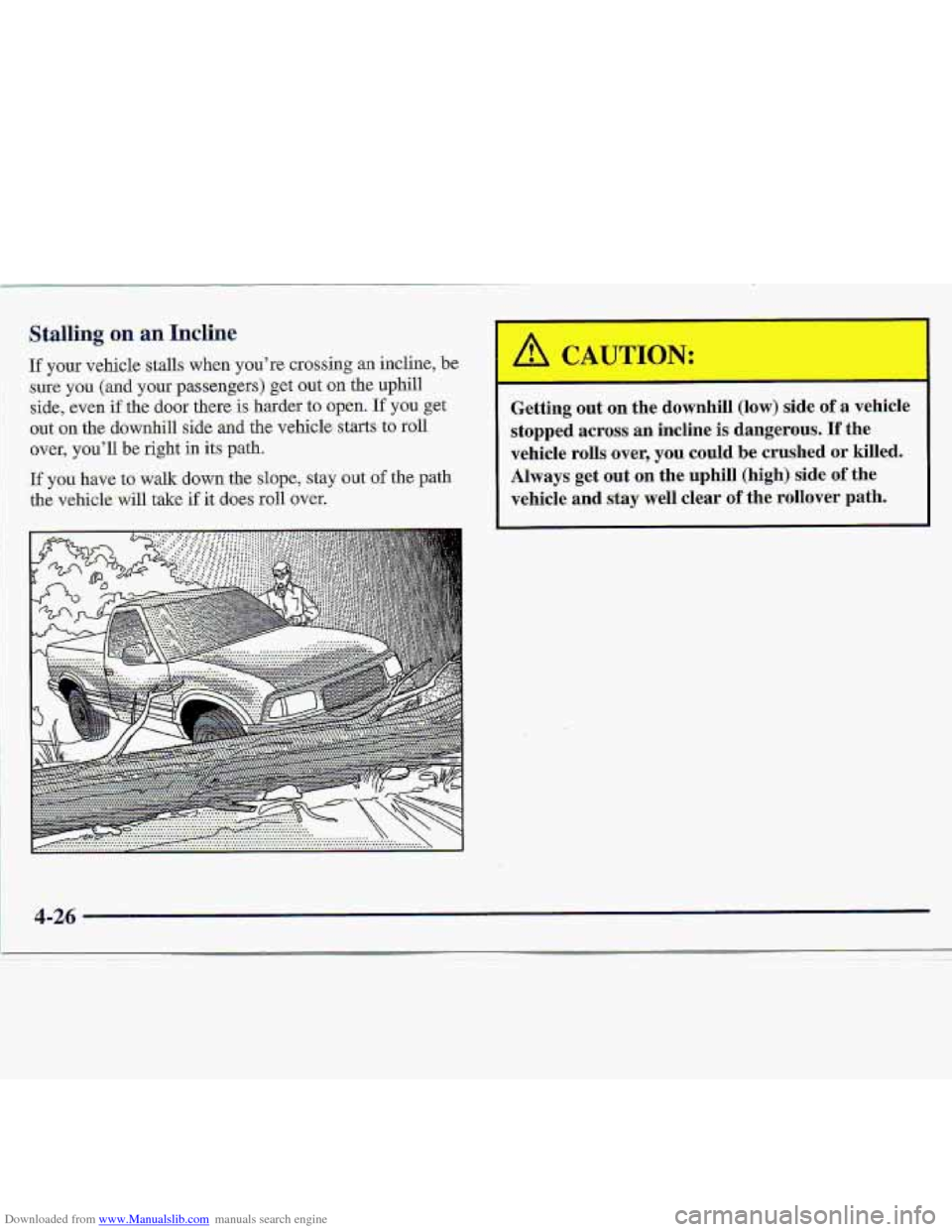CHEVROLET S10 1997 2.G Owners Manual Downloaded from www.Manualslib.com manuals search engine If your vehicle stalls when youre  cmssing .an incline, be 
.. ,I j sure you (and your passengers) get out on the uphill . . I ., :I side, ev