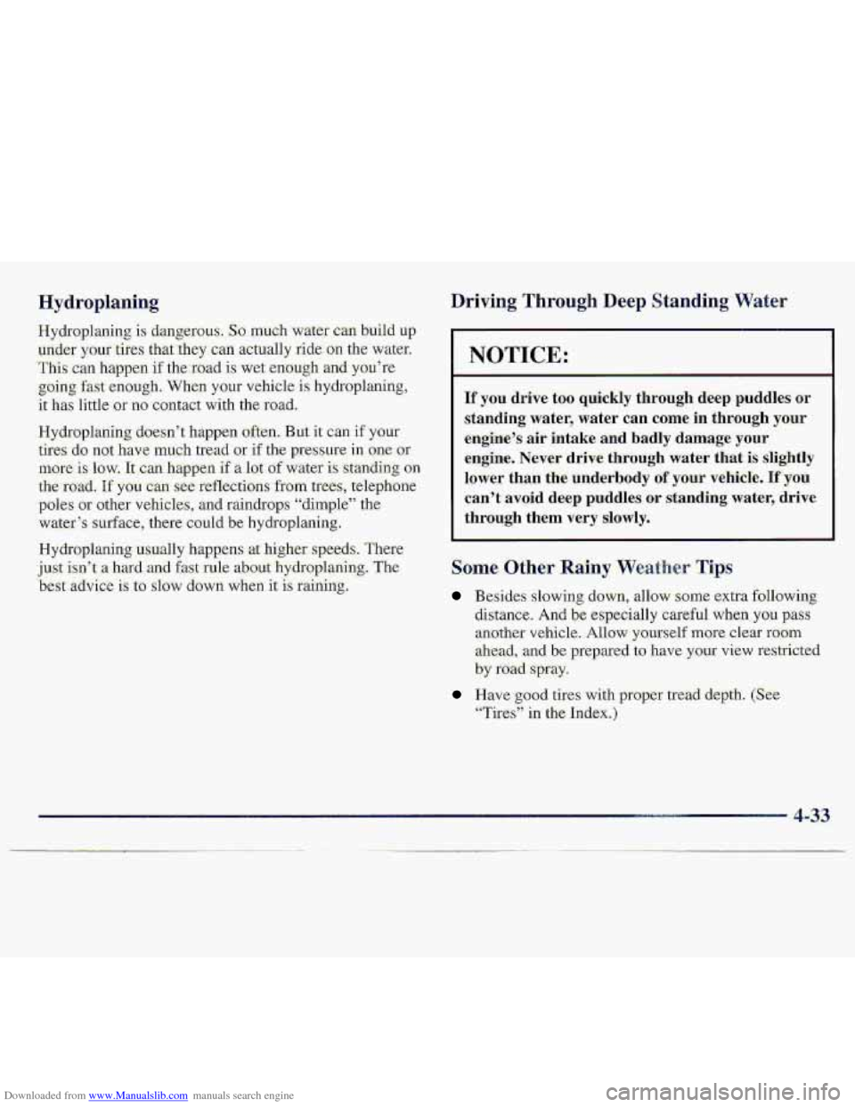 CHEVROLET S10 1997 2.G Owners Manual Downloaded from www.Manualslib.com manuals search engine Hydroplaning 
Hydroplaning usually happens .at higher s.peeds. There 
just isn’t a hard and fast rule about hydroplanirgi  The. 
best advice 